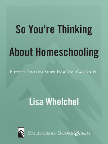 So You're Thinking About Homeschooling: : Fifteen Families Show How You Can Do It