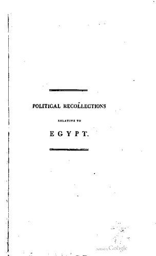 Political Recollections Relative To Egypt ... with a narrative of the ever-memorable British campaign in the spring of 1801