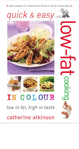 Quick & Easy Low-fat Cooking in Colour