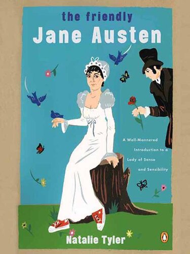 The Friendly Jane Austen: A Well-Mannered Introduction to a Lady of Sense and Sensibility