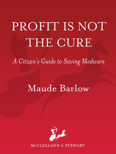 Profit Is Not the Cure: A Citizen's Guide to Saving Medicare