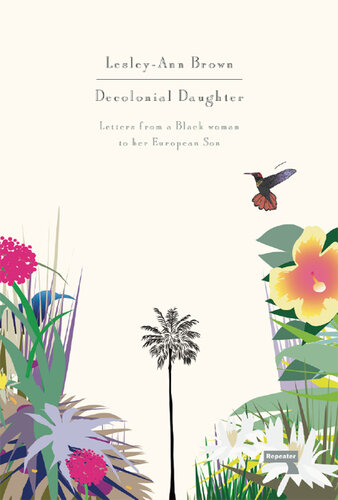 Decolonial Daughter: Letters from a Black Woman to her European Son