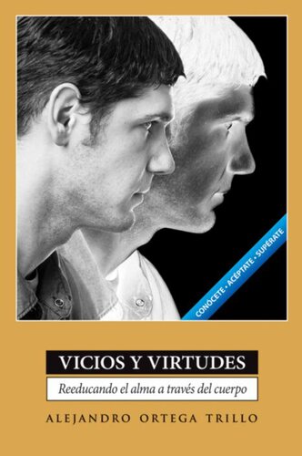 Vicios y virtudes: reeducando el alma a través del cuerpo