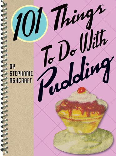 101 Things to Do with Pudding