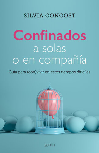 Confinados a solas o en compañía: Guía para (con)vivir en estos tiempos difíciles