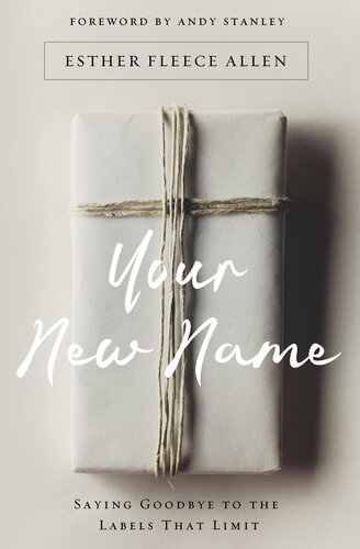 Your New Name: Saying Goodbye to the Labels That Limit