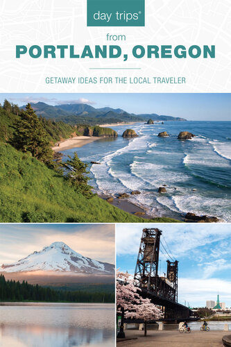 Day Trips® from Portland, Oregon: Getaway Ideas for the Local Traveler