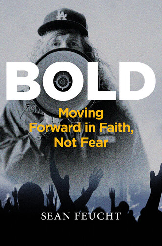 Bold: Moving Forward in Faith Not Fear