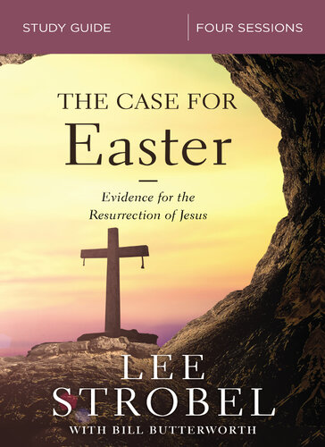 The Case for Easter Bible Study Guide: Investigating the Evidence for the Resurrection