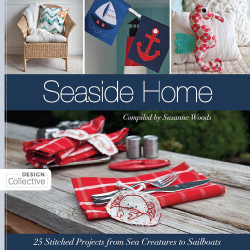 Seaside Home: 25 Stitched Projects from Sea Creatures to Sailboats