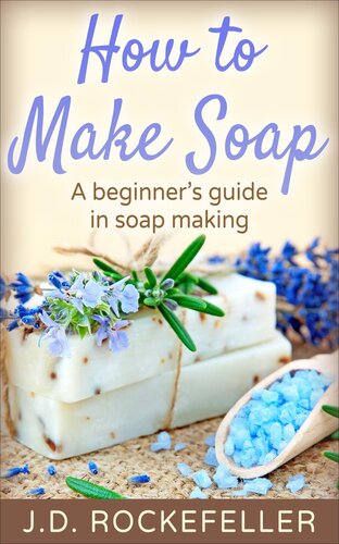 How to Make Soap: A Beginner's Guide in Soap Making