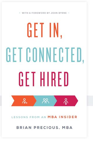 Get In, Get Connected, Get Hired: Lessons from an MBA Insider