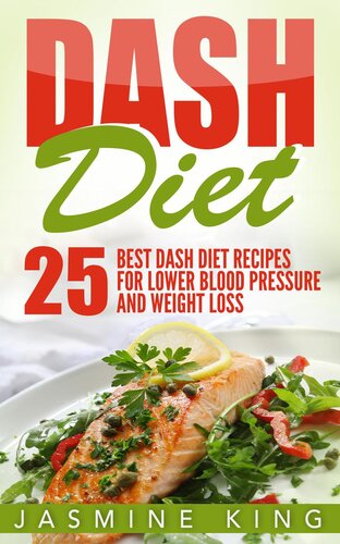 DASH Diet: 25 Best DASH Diet Recipes for Lower Blood Pressure and Weight Loss