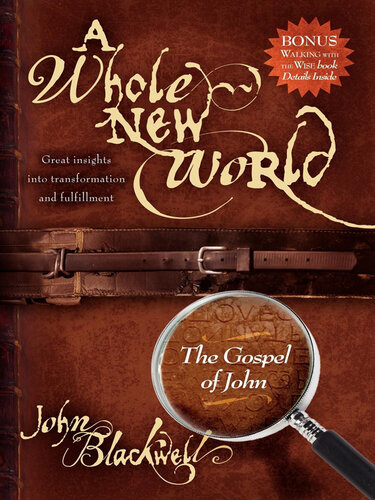 A Whole New World: The Gospel of John