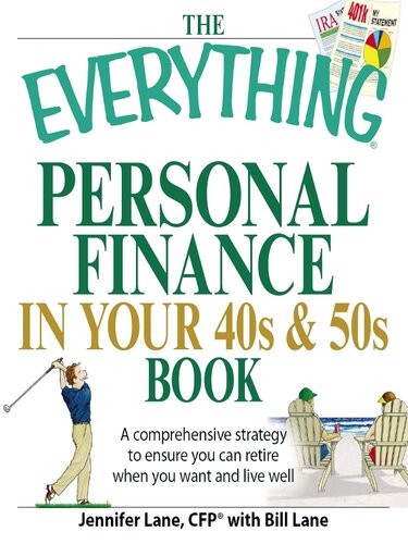 The Everything Personal Finance in Your 40s and 50s Book: A comprehensive strategy to ensure you can retire when you want and live well