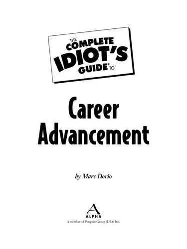 The Complete Idiot's Guide to Career Advancement