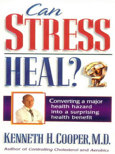 Can Stress Heal?: Converting a Major Health Hazard Into a Surprising Health Benefit