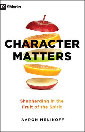 Character Matters: Shepherding in the Fruit of the Spirit