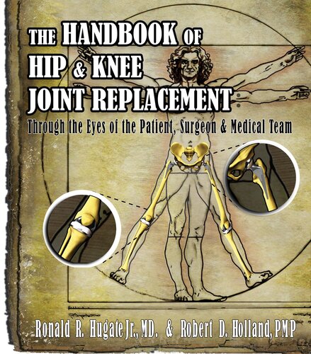 Handbook of Hip & Knee Joint Replacement: Through the Eyes of the Patient, Surgeon & Medical Team