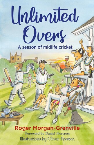 Unlimited Overs: A Season of Midlife Cricket