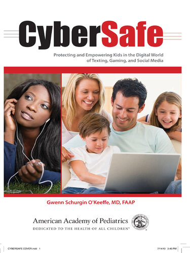 CyberSafe: Protecting and Empowering Kids in the Digital World of Texting, Gaming, and Social Media