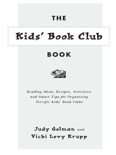 The Kids' Book Club Book: Reading Ideas, Recipes, Activities, and Smart Tips for Organizing Terrific Kids' Book Clubs