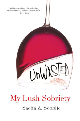 Unwasted: : My Lush Sobriety