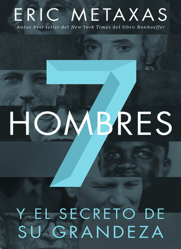 Siete hombres: Y el secreto de su grandeza