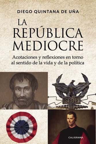 La república mediocre: Acotaciones y reflexiones en torno al sentido de la vida y de la política