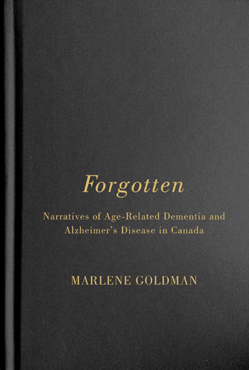 Forgotten: Narratives of Age-Related Dementia and Alzheimer's Disease in Canada