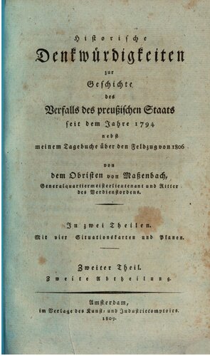 Historische Denkwürdigkeiten zur Geschichte des Zerfalls des preussischen Staats seit dem Jahre 1794 nebst meinem Tagebuche zum Feldzug im Jahre 1806