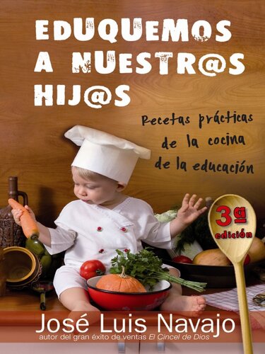 Eduquemos a Nuestros Hijos: Recetas Practicas de La Cocina de La Educacion