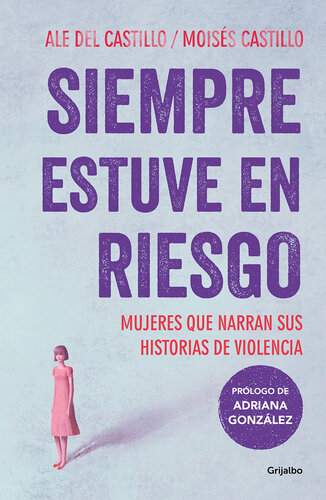 Siempre estuve en riesgo: Mujeres que narran sus historias de violencia