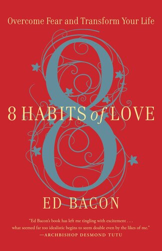 8 Habits of Love: Overcome Fear and Transform Your Life