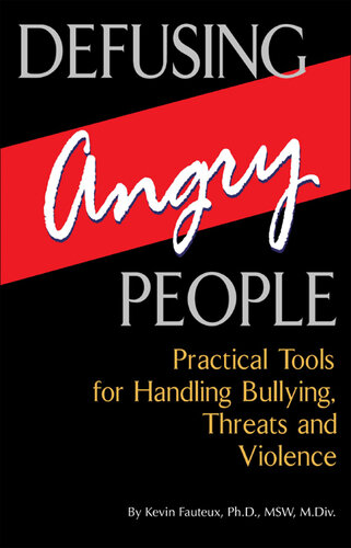 Defusing Angry People: Practical Tools for Handling Bullying, Threats, and Violence