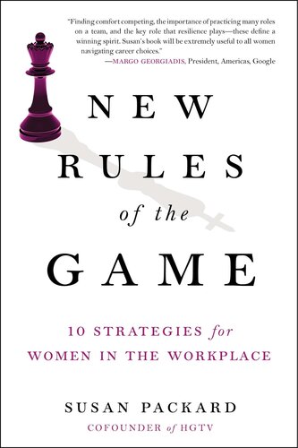 New Rules of the Game: 10 Strategies for Women in the Workplace