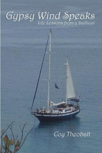 Gypsy Wind Speaks: Life Lessons from a Sailboat