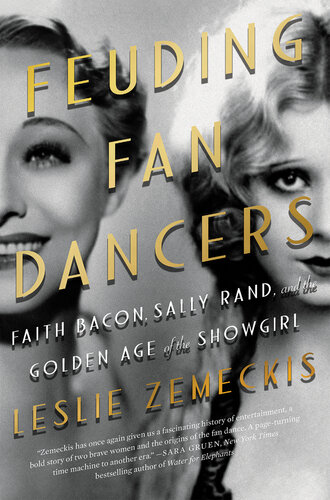 Feuding Fan Dancers: Faith Bacon, Sally Rand, and the Golden Age of the Showgirl