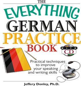 The  German Practice: Practical Techniques to Improve Your Speaking And Writing Skills