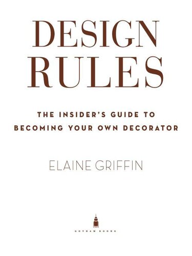 Design Rules: The Insider's Guide to Becoming Your Own Decorator