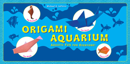 Origami Aquarium: Aquatic fun for everyone!: Origami Book with 20 Projects: Great for Kids & Adults!