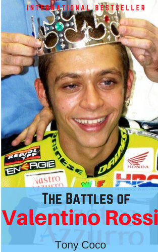 The Battles of Valentino Rossi