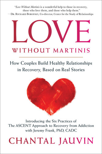 Love Without Martinis: How Couples Build Healthy Relationships in Recovery, Based on Real Stories