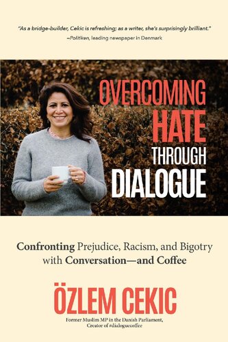 Overcoming Hate Through Dialogue: Confronting Prejudice, Racism, and Bigotry with Conversation—and Coffee