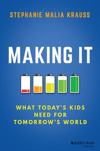 Making It: What Today's Kids Need for Tomorrow's World