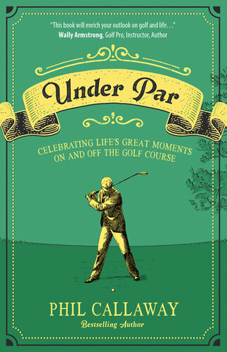 Under Par: Celebrating Life's Great Moments On and Off the Golf Course