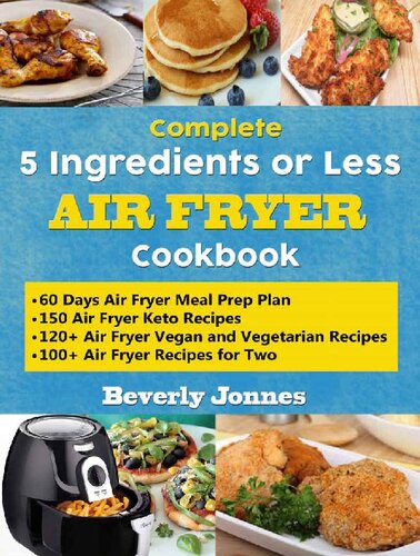 Complete 5 Ingredients or Less Air Fryer Cookbook