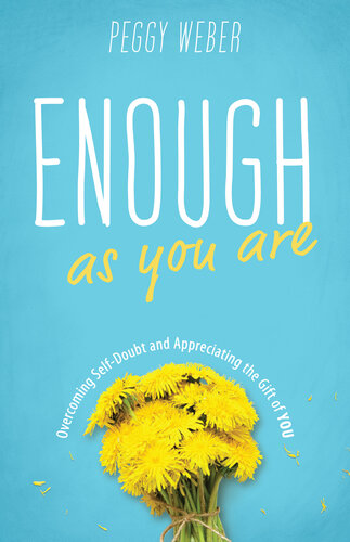 Enough as You Are: Overcoming Self-Doubt and Appreciating the Gift of You