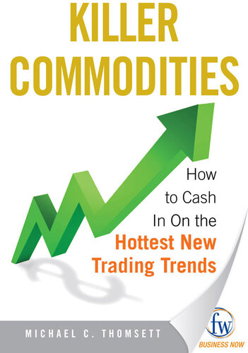 Killer Commodities: How to Cash in on the Hottest New Trading Trends