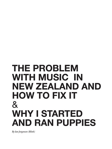 The problem with music in New Zealand, how to fix it and why I started and ran Puppies